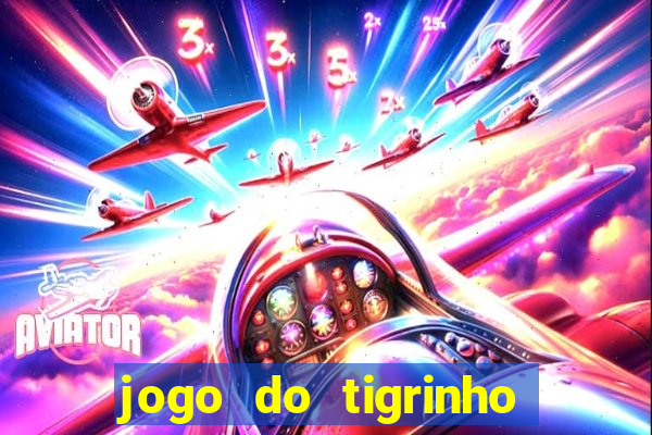 jogo do tigrinho de 2 reais